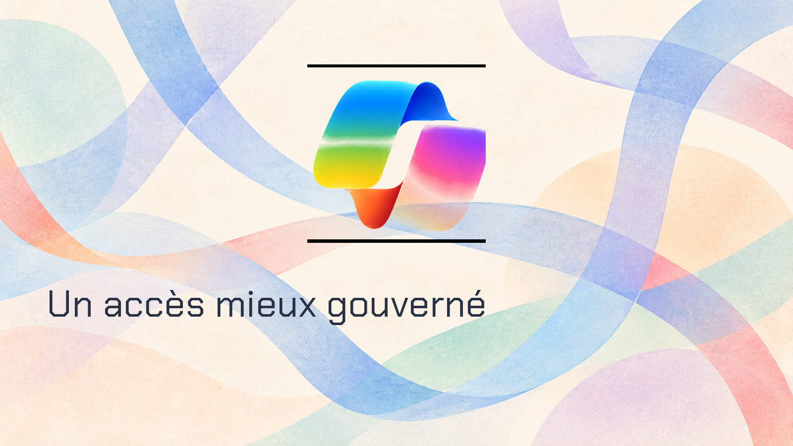 Logo Copilot et mention Un accès mieux gouverné sur un fond de rubans pastel.