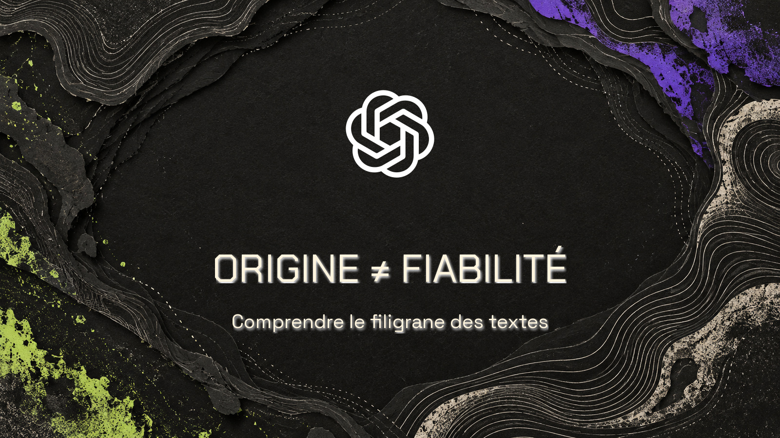 Logo OpenAI blanc et phrase ORIGINE ≠ FIABILITÉ dans une architecture imprimée graphite et ivoire avec accents violet et vert. Polices Chakra Petch et Space Grotesk. Aucun personnage.