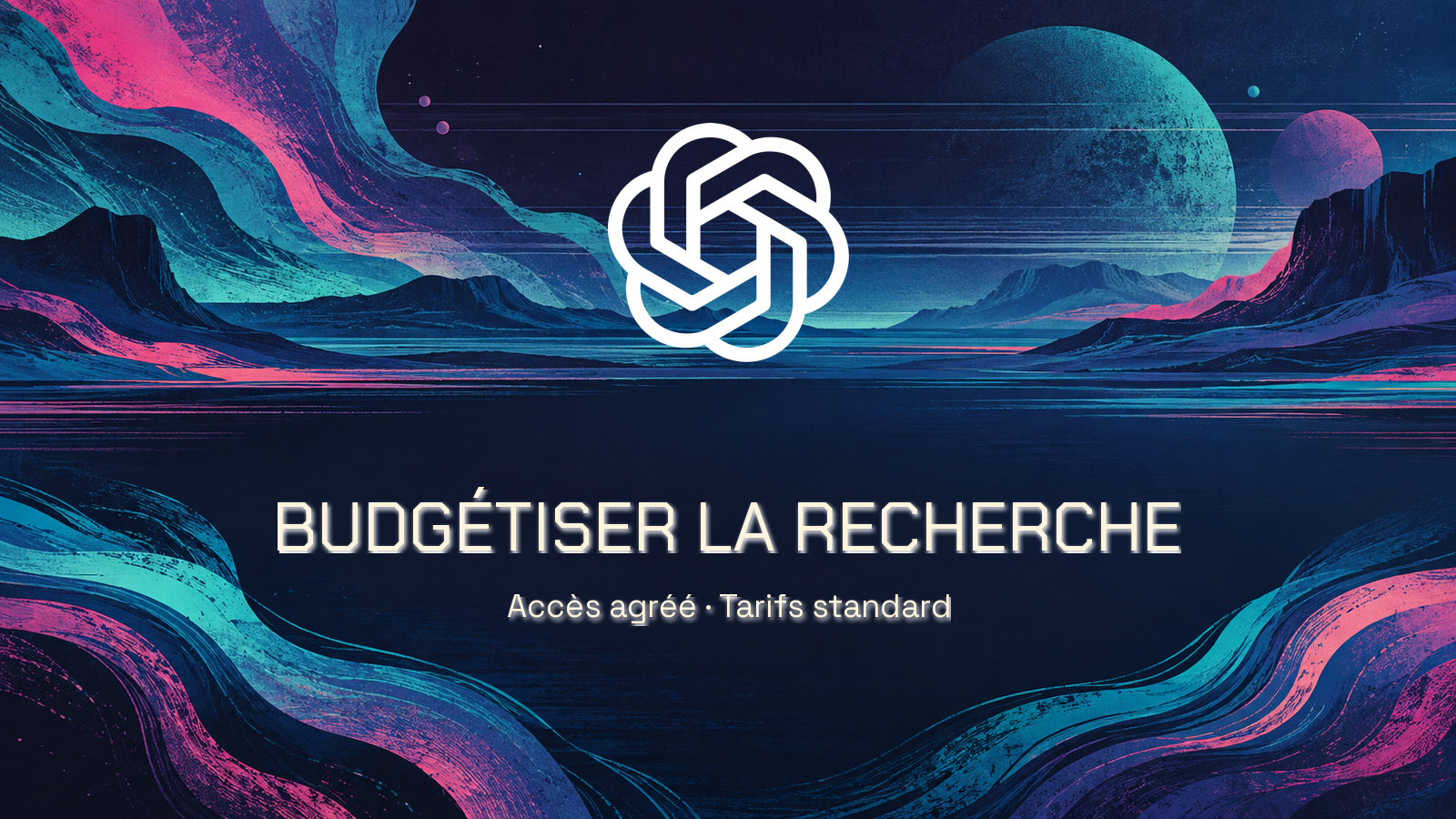 Symbole officiel OpenAI au centre de courants abstraits peints indigo et turquoise. Phrase « BUDGÉTISER LA RECHERCHE » en Chakra Petch et « Accès agréé · Tarifs standard » en Space Grotesk. Aucune personne.