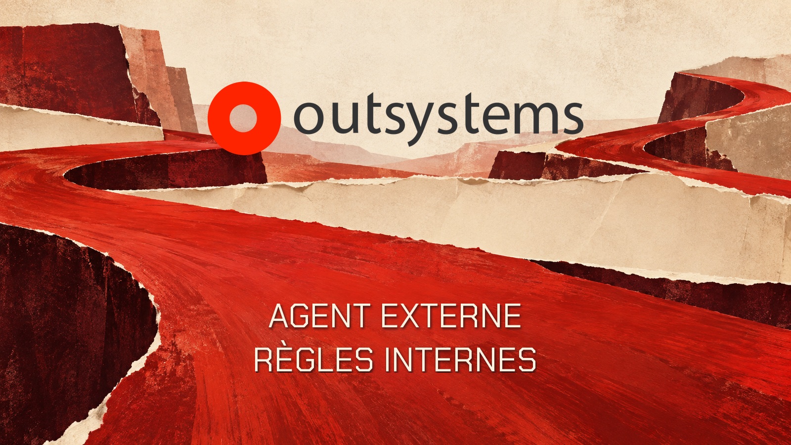 Logo officiel OutSystems et phrase AGENT EXTERNE RÈGLES INTERNES dans un paysage peint rouge et ivoire