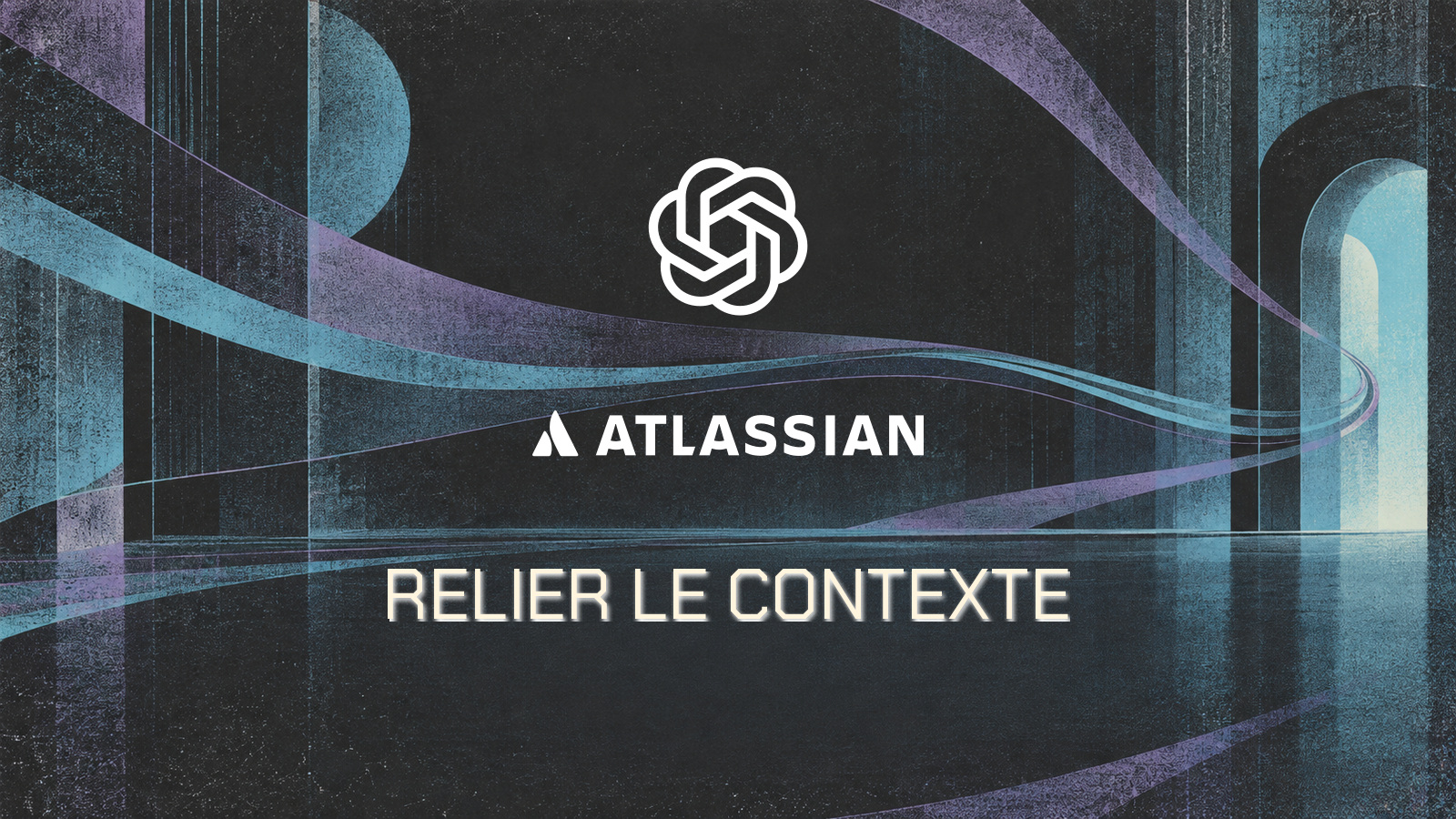 Logos officiels OpenAI et Atlassian avec la phrase Relier le contexte sur une composition bleue