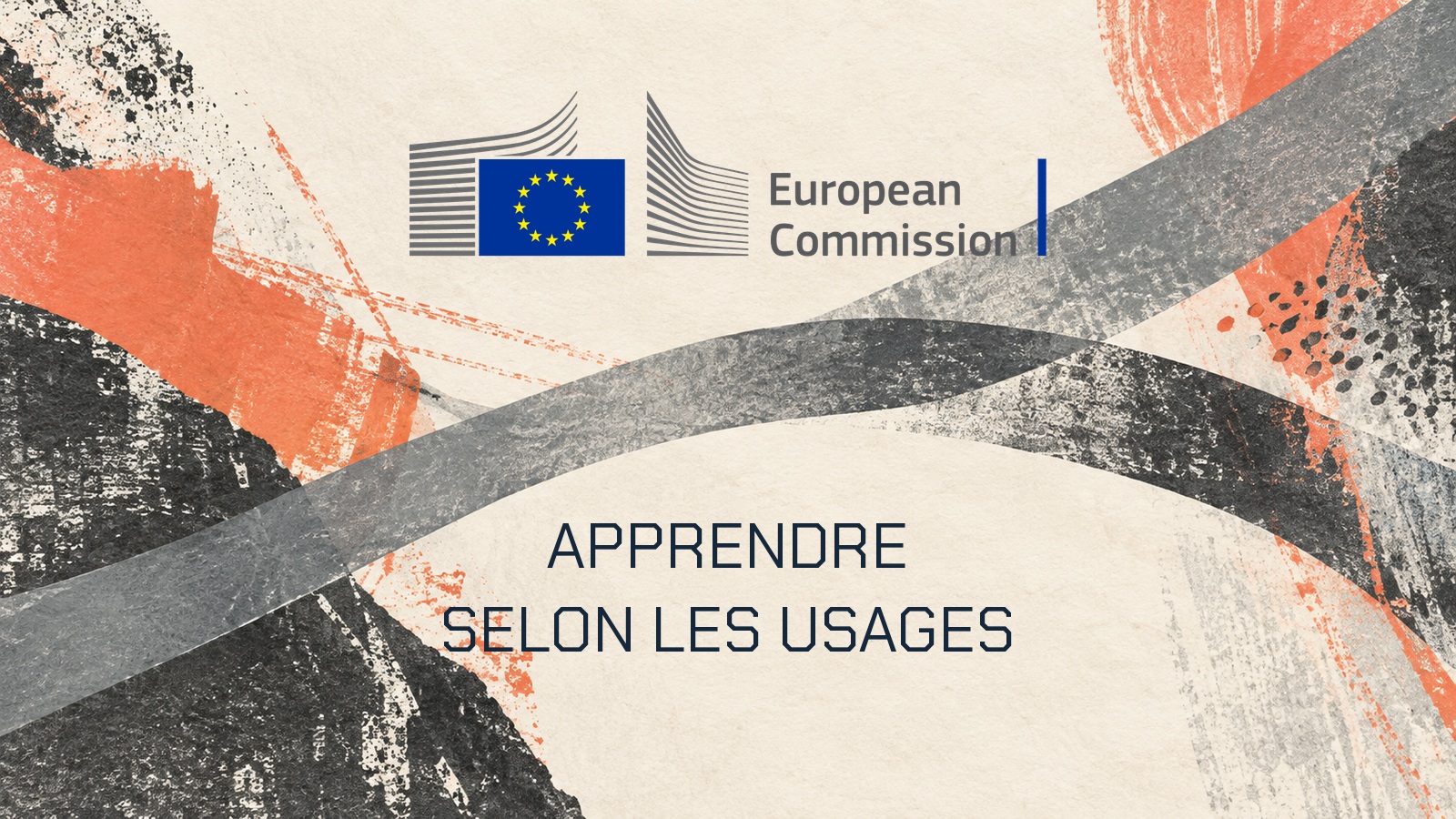 Logo officiel de la Commission européenne sur une composition papier-ivoire-acier-corail-charbon. Texte APPRENDRE. SELON LES USAGES.