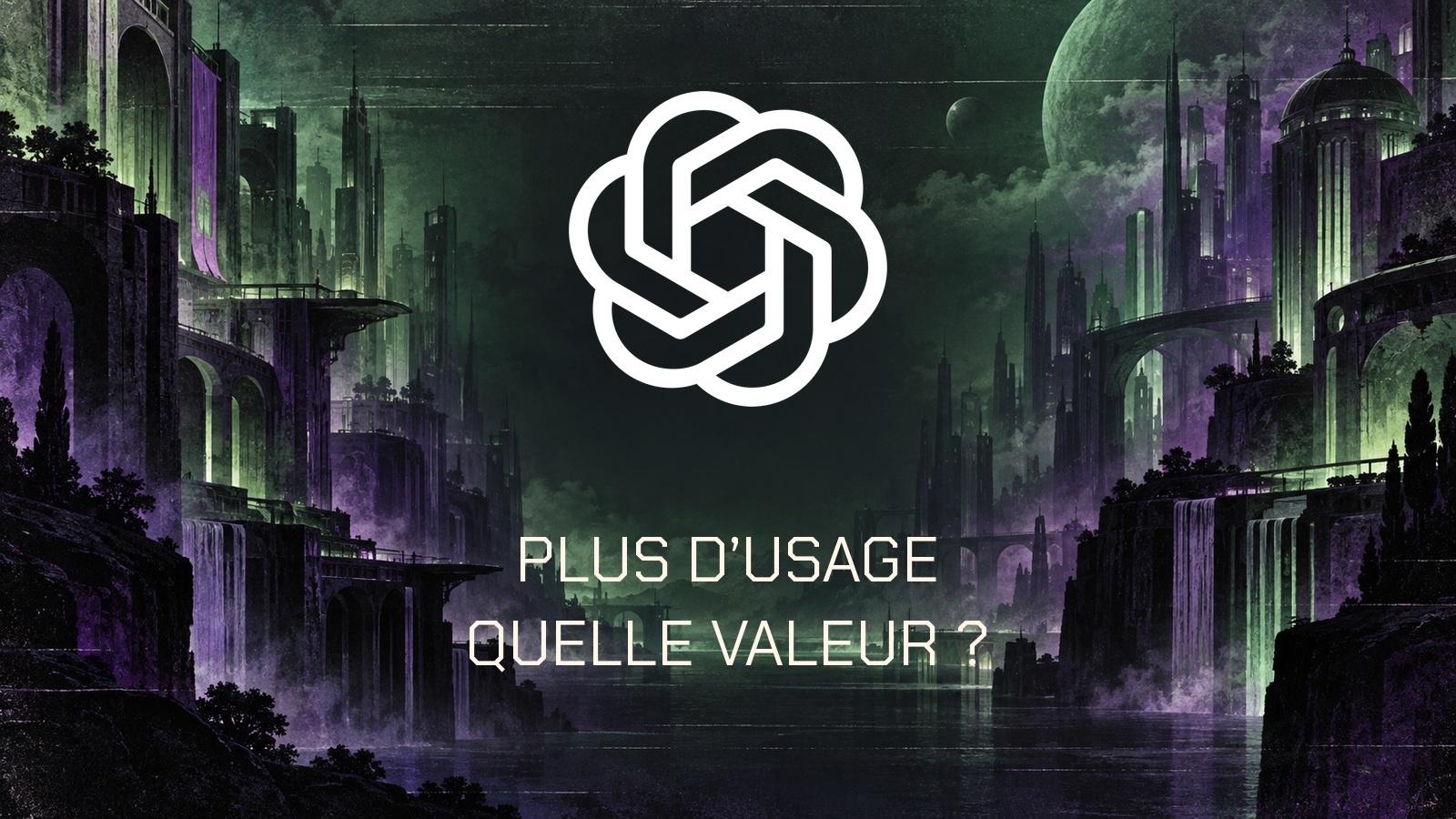 PLUS D’USAGE QUELLE VALEUR ?. Logo officiel OpenAI intégré à une composition originale.