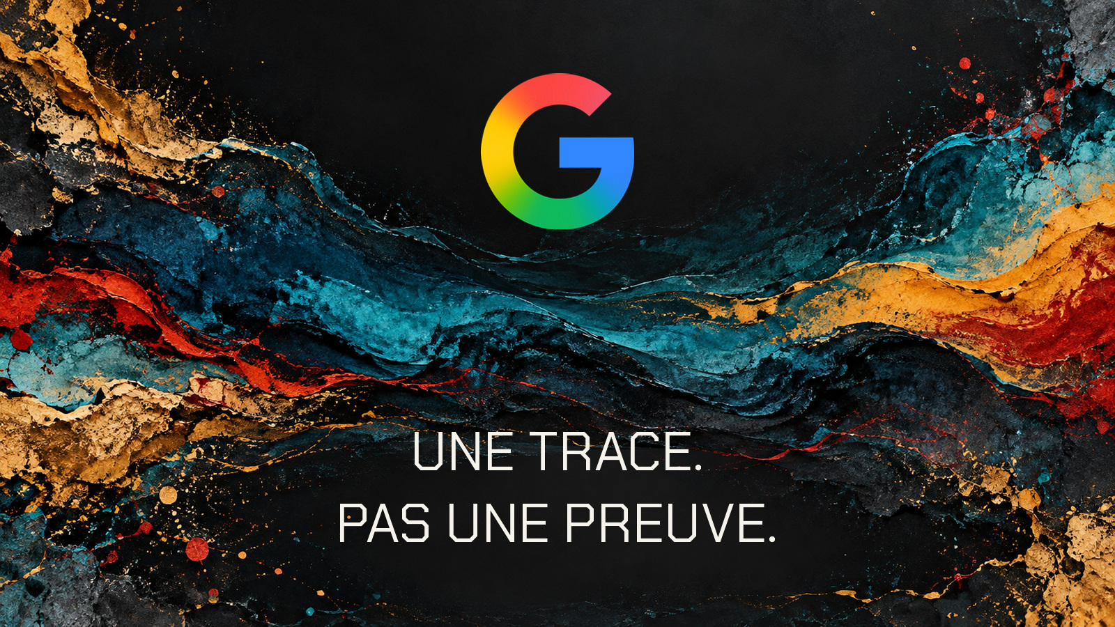 Emblème Google et texte Une trace Pas une preuve