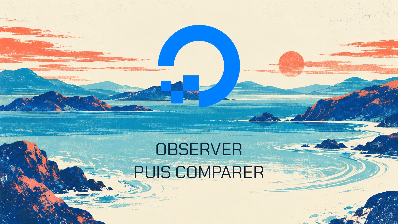 Logo officiel dans une composition paysage-serigraphie-cobalt-ivoire-cyan-corail. Texte OBSERVER. PUIS COMPARER.