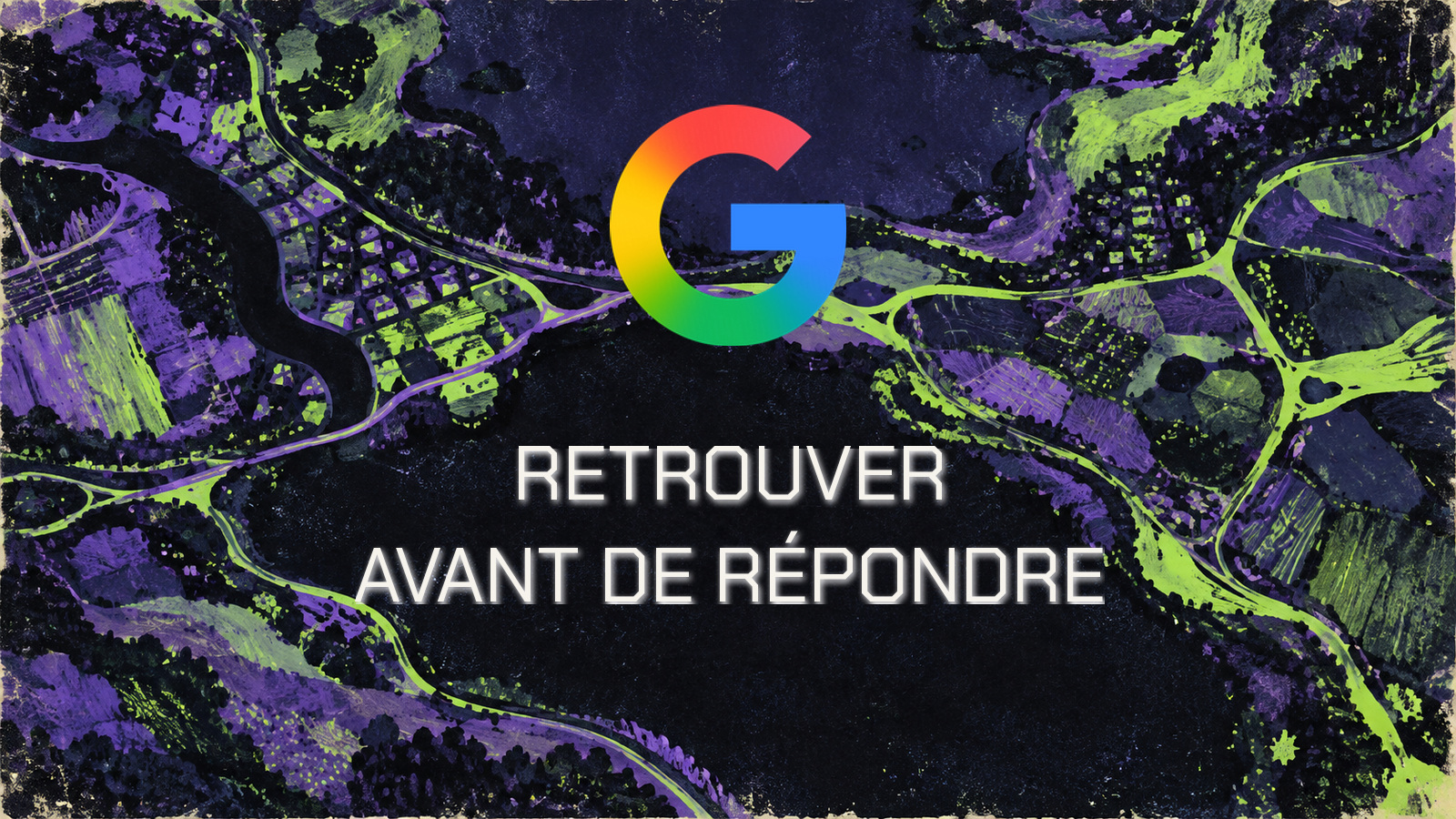 Logo Google et phrase Retrouver avant de répondre dans un paysage imprimé violet et vert
