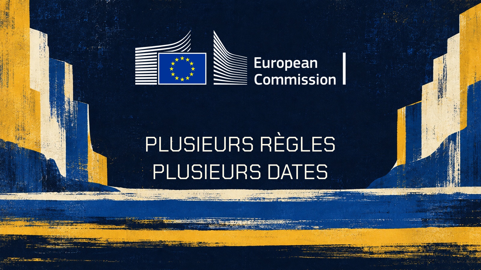 Logo officiel de la Commission européenne sur une composition bandes-serigraphie-cobalt-indigo-ocre-ivoire. Texte PLUSIEURS RÈGLES. PLUSIEURS DATES.