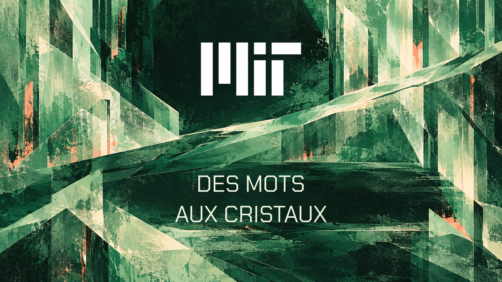 Logo officiel MIT et phrase Des mots aux cristaux en Chakra Petch sur une composition verte et menthe inspirée de structures cristallines.