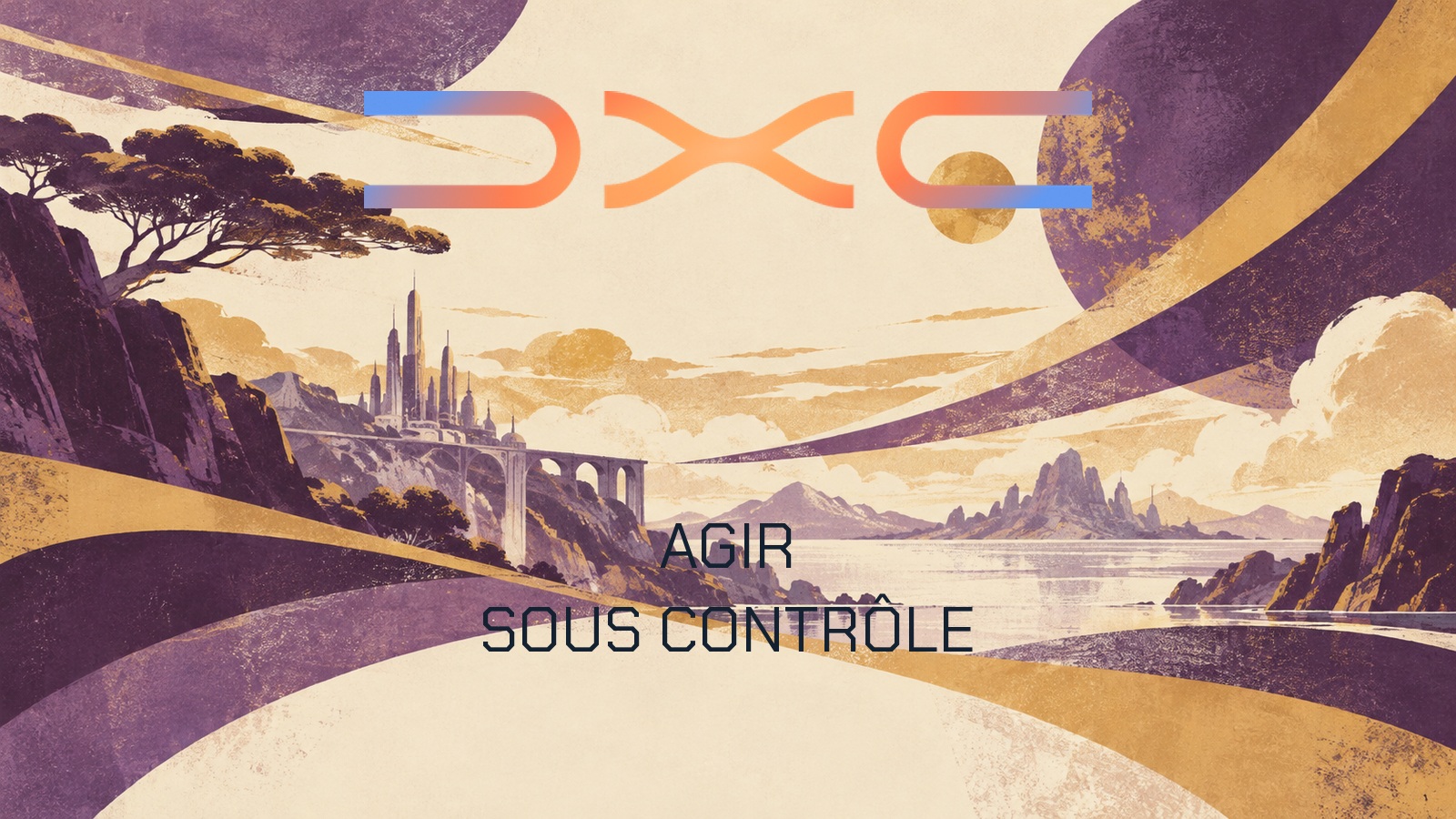 Logo officiel dxc sur une composition serigraphie-ivoire-violet-prune-ocre. Texte AGIR. SOUS CONTRÔLE.