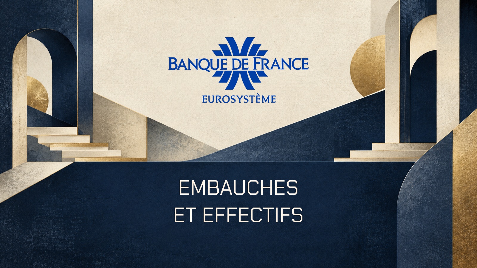 Logo officiel de la Banque de France sur une composition abstraite bleu nuit et ivoire avec la phrase « Embauches et effectifs ».