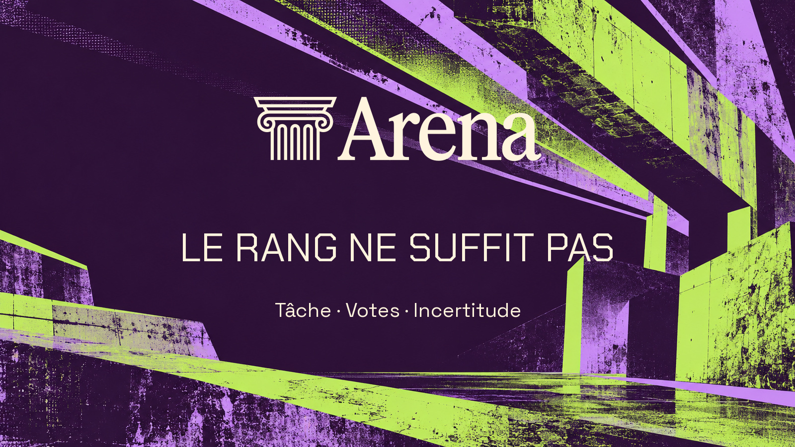 Logo officiel Arena ivoire sur des plans architecturaux vert acide et violet. Accroche « LE RANG NE SUFFIT PAS » en Chakra Petch. Mention « Tâche · Votes · Incertitude » en Space Grotesk. Aucun être humain.