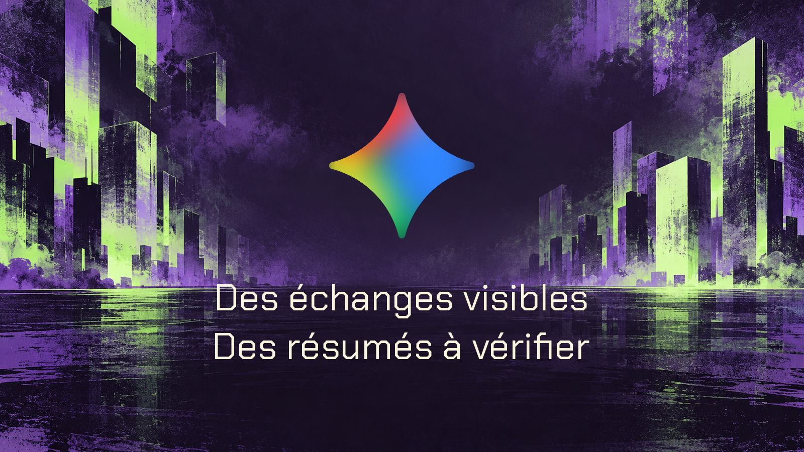 Symbole Gemini dans une cité distincte avec les mots Des échanges visibles et Des résumés à vérifier.